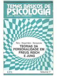 Temas Básicos de Psicologia Vol. 7 - Teorias da Personalidade em Freud, Reich e Jung