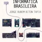A Trajetória da Politica de Informática Brasileira