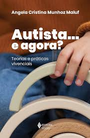Autista e Agora - Teorias e Práticas Vivenciais