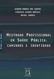 Mestrado Profissional em Saúde Pública - Caminhos e Identidade