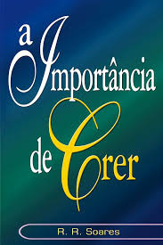 A Importância de Crer
