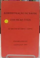Administração de Saúde - Cem Dicas Úteis