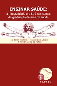 Ensinar Saúde a Integridade e o Sus nos Cursos de Graduação na Área de Saúde