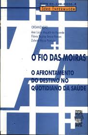 Fio das Morais - Afrontamento do Destino no Quotidiano da Saúde
