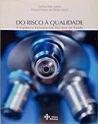Do Risco a Qualidade - a Vigilância Sanitária nos Serviços de Saúde