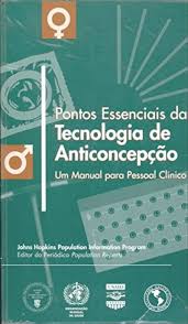 Pontos Essenciais da Tecnologia de Anticoncepção - Um Manual oara Pessoal Clínico