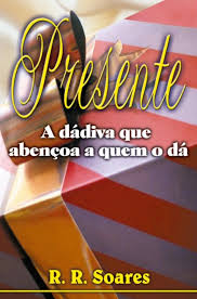 Presente - A Dádiva Que Abençoa a Quem o dá