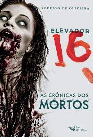 As Crônicas dos Mortos - Elevador 16