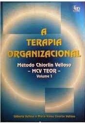 A Terapia Organizacional - MCV Teor Vol. 1 (Método Chiorlin Velloso)