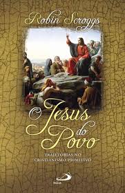 O Jesus do Povo - Trajetória no Cristianismo Primitivo