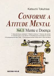 Conforme a Atitude Mental Vol. 2 - Mente e Doença