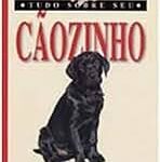 Tudo Sobre Seu - Cãozinho