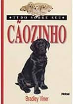 Tudo Sobre Seu - Cãozinho