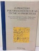 O Processo Psicodiagnóstico e As Técnicas Projetivas