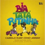 Bia Tata Ritinha - Cabelo Ruim - Como Assim