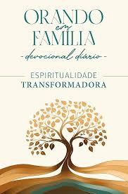 Orando em Família - Devocional Diário