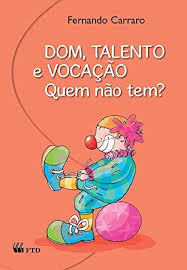 Dom Talento e Vocação - Quem Não Tem?