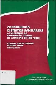 Construindo Distritos Sanitários - A Experiência da Cooperação Italiana no Município de São Paulo