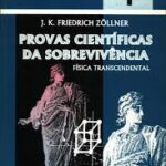 Provas Científicas da Sobrevivência - Física Transcendental