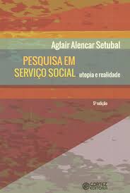 Pesquisa em Serviço Social - Utopia e Realidade 5ª