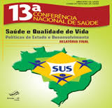 13ª Conferência Nacional de Saúde - Saúde e Qualidade de Vida - Políticas de Estado e Desenvolvimento