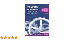 Tempos Modernos Tempos de Sociologia 2ª