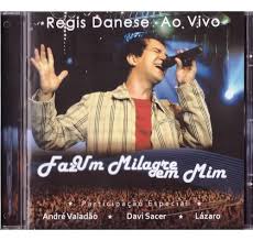 CD Regis Danese - Faz um Milagre em Mim Ao Vivo