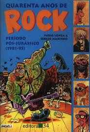 Quarenta Anos de Rock - Período Pôs Jurássico Vol 03 1981-1995 200 Perguntas Sobre a Nova Geração do Velho e Bom Rock'N'Roll