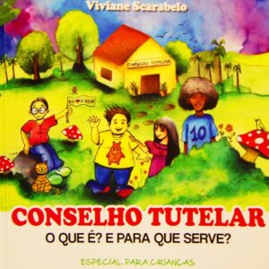 Conselho Tutelar o Que é e para Que Serve