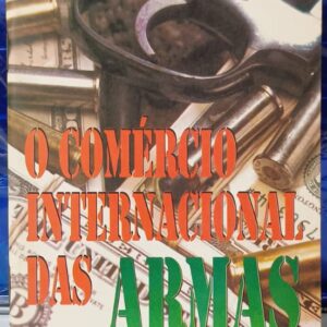 O Comércio Internacional das Armas - Uma reflexão Ética