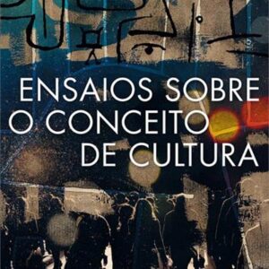 Ensaios Sobre o Conceito de Cultura