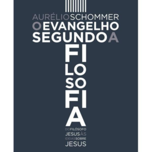 Evangelho Segundo a Filosofia