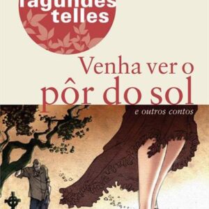 Venha Ver o por do Sol e Outros Contos 2ª