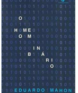 O Homem Binario e Outras Memorias da Senor a