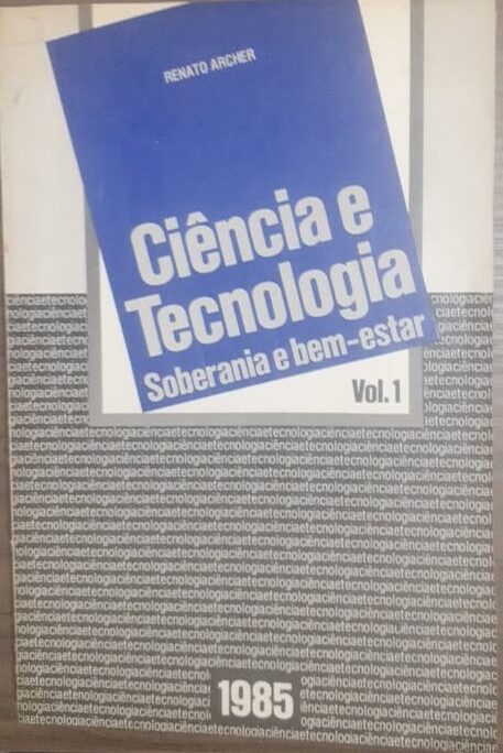Ciência e Tecnologia - Soberania e Bem Estar Vol. 1