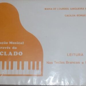 Educacao Musical Atraves do Teclado Vol. 3 - Leitura nas Teclas Brancas e Pretas