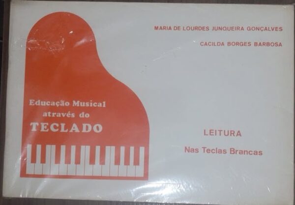 Educação Musical Através do Teclado Vol. 1 - Leitura nas Teclas Brancas