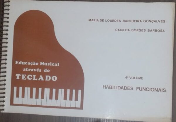 Educação Musical Através do Teclado Vol. 4 - Habilidades Funcionais