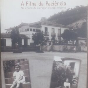 A Filha da Paciência - na Época da Geração Complemento