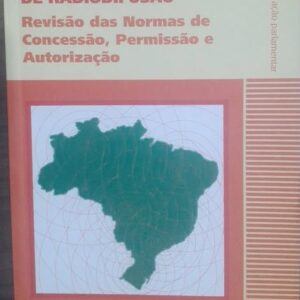 Subcomissão Especial de Radiodifusão - Revisão das Normas de Concessão Permissão e Autorização