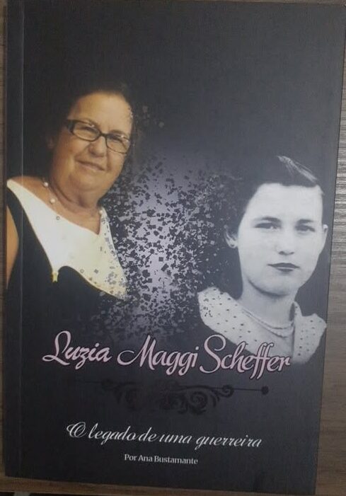 Luzia Maggi Scheffer - o Legado de uma Guerreira