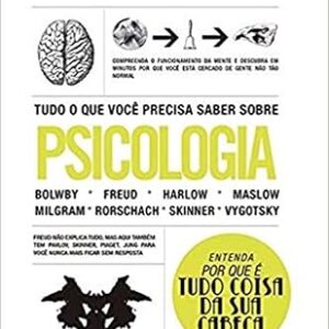 Tudo o Que Voce Precisa Saber Sobre Psicologia