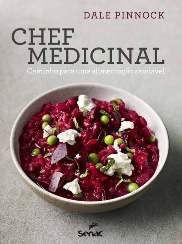 Chef Medicinal - Caminho para uma Alimentacao Saud