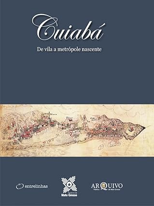 Cuiaba de Vila a Metropole Nascente