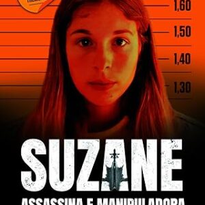 Suzane Assassina e Manipuladora