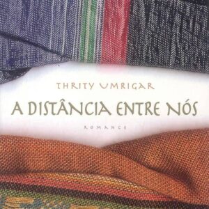 A Distancia Entre nos - Romance Indiano