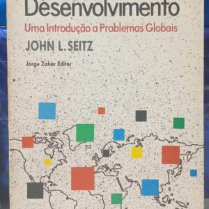 A Política do Desenvolvimento - Uma Introdução a Problema Globais