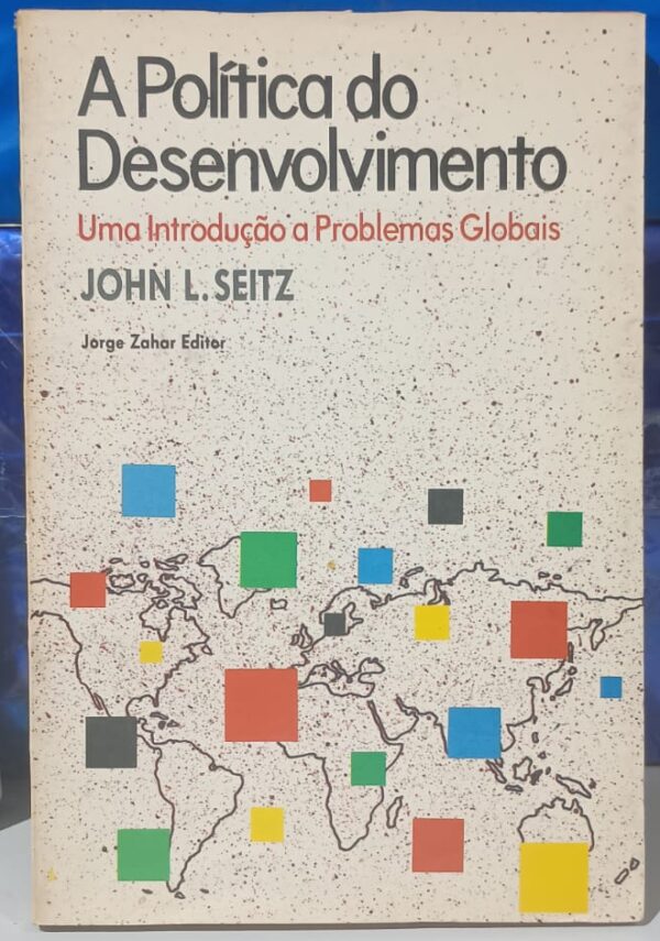 A Política do Desenvolvimento - Uma Introdução a Problema Globais