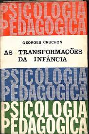 Psicologia Pedagógica Vol. 1 - As Transformações da Infância
