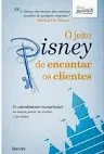 O Jeito Disney de Encantar Os Clientes